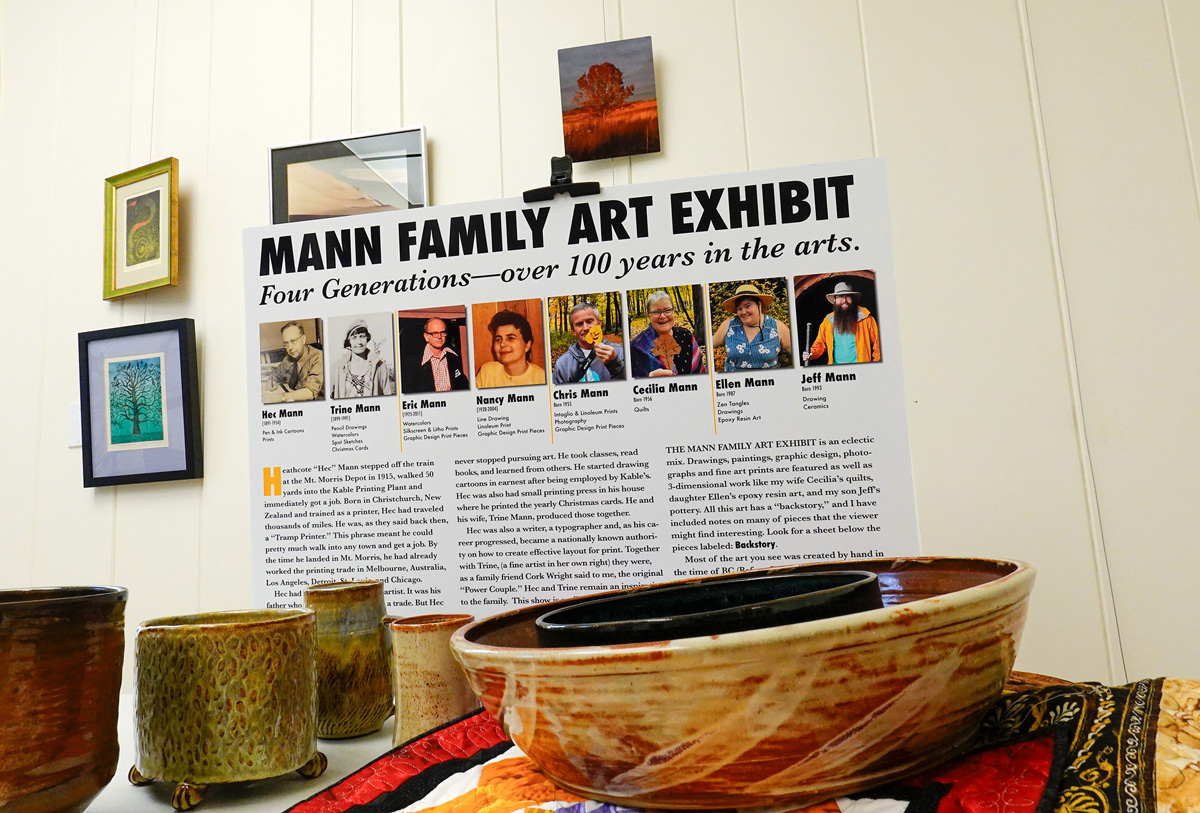 The Mann family art exhibit is an eclectic mix of drawings, paintings, graphic design, photographs, and fine art prints, as well as 3-dimensional works such as quilts, resin art, and pottery.